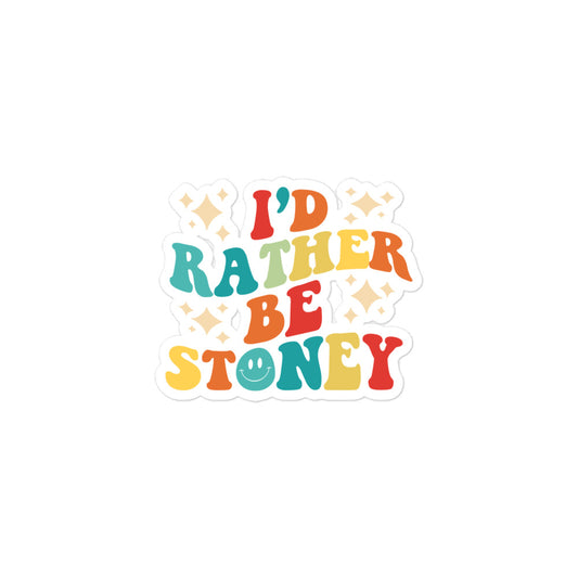 I’d Rather Be Stoney Bubble-Free Sticker