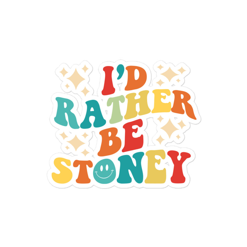 I’d Rather Be Stoney Bubble-Free Sticker