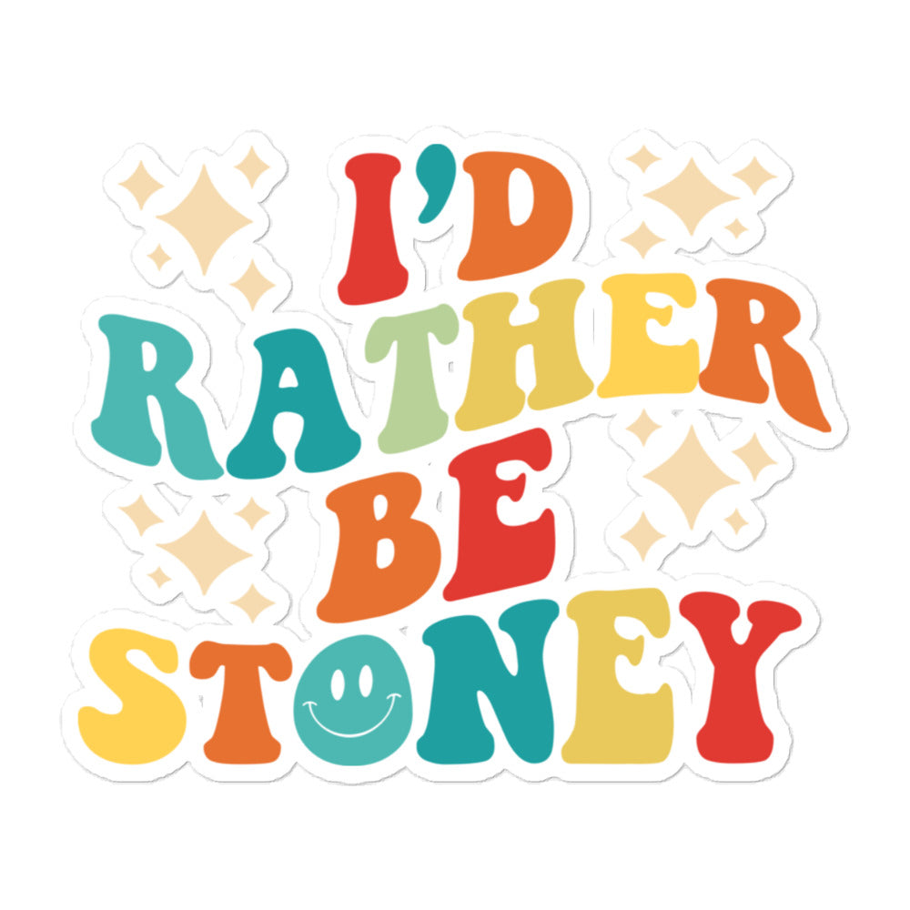 I’d Rather Be Stoney Bubble-Free Sticker